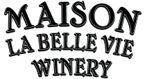 Maison La Belle Vie Winery